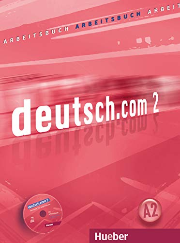 deutsch.com 2: Deutsch als Fremdsprache / Arbeitsbuch mit Audio-CD zum Arbeitsbuch von Hueber